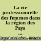 La vie professionnelle des femmes dans la région des Pays de la Loire : III : A la recherche de solutions aux problèmes d'emploi des femmes