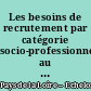 Les besoins de recrutement par catégorie socio-professionnelle au cours de la période 1968-1975 dans la région des Pays de la Loire