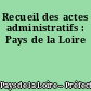 Recueil des actes administratifs : Pays de la Loire