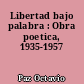 Libertad bajo palabra : Obra poetica, 1935-1957