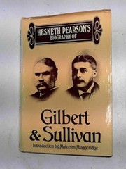 Gilbert and Sullivan : a biography