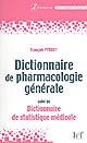 Dictionnaire de pharmacologie générale : suivi de Dictionnaire de statistique médicale