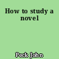 How to study a novel