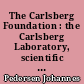 The Carlsberg Foundation : the Carlsberg Laboratory, scientific grants, the Museum of National History at Frederiksborg Castle, the New Carlsberg Foundation