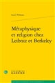 Métaphysique et religion chez Leibniz et Berkeley