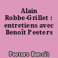 Alain Robbe-Grillet : entretiens avec Benoît Peeters