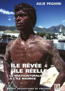 Île rêvée, île réelle : Le multiculturalisme à l'île Maurice