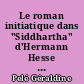 Le roman initiatique dans "Siddhartha" d'Hermann Hesse et "L'alchimiste" de Paulo Coelho