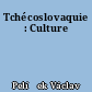 Tchécoslovaquie : Culture