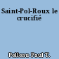 Saint-Pol-Roux le crucifié