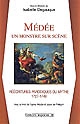 Médée : un monstre sur scène : réécritures parodiques du mythe, 1727-1749