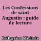 Les Confessions de saint Augustin : guide de lecture
