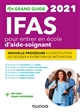 Mon grand guide 2021 IFAS pour entrer en école d'aide-soignant : épreuve orale, 50% cours, 50% entaînement