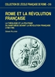 Rome et la Révolution française : la théologie et la politique du Saint-Siège devant la Révolution française (1789-1799)