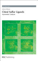 Chiral Sulfur Ligands : Asymmetric Catalysis