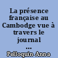 La présence française au Cambodge vue à travers le journal Le Temps de 1863 à 1897