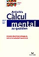 Activités de calcul mental au quotidien, cycle 2, CP-CE1 : fiches photocopiables pour un entraînement individualisé