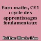 Euro maths, CE1 : cycle des apprentissages fondamentaux
