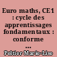 Euro maths, CE1 : cycle des apprentissages fondamentaux : conforme au socle commun et aux nouveaux programmes