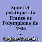 Sport et politique : la France et l'olympisme de 1936 à 1968