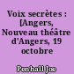 Voix secrètes : [Angers, Nouveau théâtre d'Angers, 19 octobre 1999]