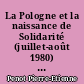 La Pologne et la naissance de Solidarité (juillet-août 1980) à travers la presse française : La Croix, Le Canard enchaîné, Le Figaro, Le Monde, L'Humanité, Oues-France