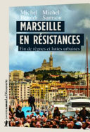 Marseille en résistances : Fin de règnes et luttes urbaines