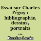 Essai sur Charles Péguy : bibliographie, dessins, portraits et fac-similés
