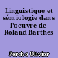 Linguistique et sémiologie dans l'oeuvre de Roland Barthes