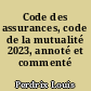 Code des assurances, code de la mutualité 2023, annoté et commenté
