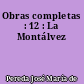 Obras completas : 12 : La Montálvez