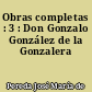 Obras completas : 3 : Don Gonzalo González de la Gonzalera