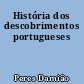 História dos descobrimentos portugueses