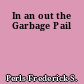 In an out the Garbage Pail