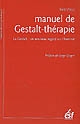 Manuel de gestalt-thérapie : la Gestalt : un nouveau regard sur l'homme