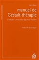 Manuel de gestalt-thérapie : la Gestalt : un nouveau regard sur l'homme