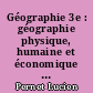 Géographie 3e : géographie physique, humaine et économique de la France, départements et territoires d'outre-mer : [nouveau programme 73]