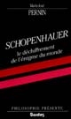 Schopenhauer : le déchiffrement de l'énigme du monde