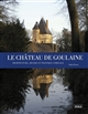 Le château de Goulaine : architecture, décors et politique familiale