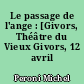 Le passage de l'ange : [Givors, Théâtre du Vieux Givors, 12 avril 1994]