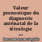 Valeur pronostique du diagnostic anténatal de la tétralogie de Fallot