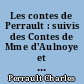 Les contes de Perrault : suivis des Contes de Mme d'Aulnoye et de Mme Leprince de Beaumont