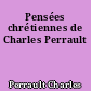 Pensées chrétiennes de Charles Perrault