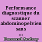 Performance diagnostique du scanner abdominopelvien sans injection pour les douleurs abdominales aiguës chez la personne âgée