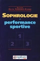 Sophrologie et performance sportive : guide pratique pour les sportifs et les autres...