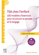 TSA chez l'enfant : 100 modèles d'exercices pour structurer la pensée et le langage