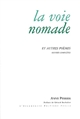 La voie nomade : et autres poèmes : oeuvre complète, 1952-2007
