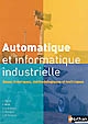 Automatique et informatique industrielle : bases théoriques, méthodologiques et techniques