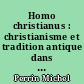 Homo christianus : christianisme et tradition antique dans l'anthropologie de Lactance