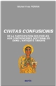 Civitas confusionis : de la participation des fidèles aux controverses doctrinales dans l'Antiquité tardive (début IIIe s. - c. 430)